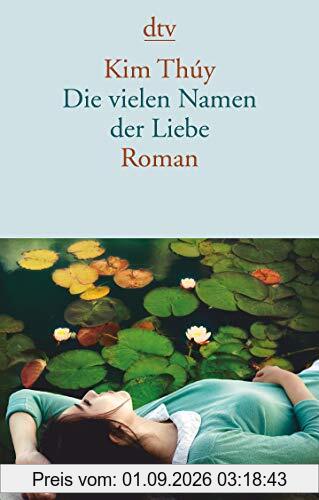 Die vielen Namen der Liebe: Roman