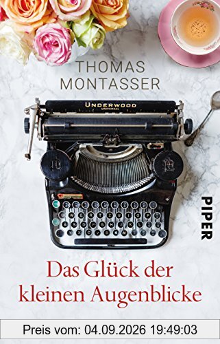 Das Glück der kleinen Augenblicke: Roman