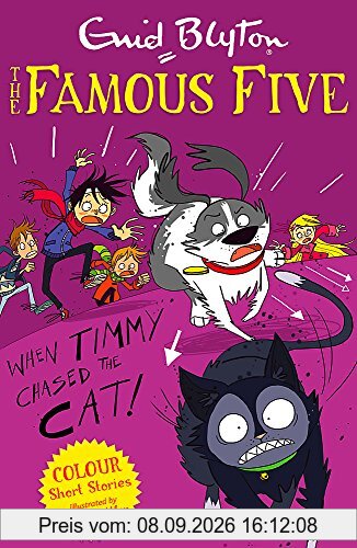 When Timmy Chased the Cat (Famous Five: Short Stories, Band 8)