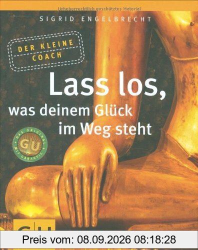 Lass los, was deinem Glück im Weg steht (GU Der kleine Coach)