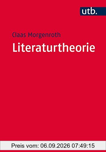 Literaturtheorie: Eine Einführung (Literaturwissenschaft elementar, Band 4169)