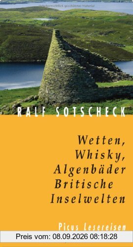 Wetten, Whisky, Algenbäder. Britische Inselwelten