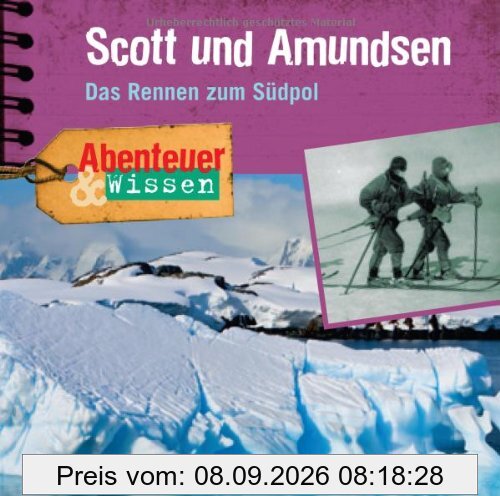 Abenteuer & Wissen: Scott und Amundsen. Das Rennen zum Südpol