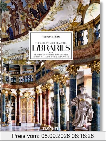 The world's most beautiful libraries. Die schönsten Bibliotheken der Welt. Les plus belles bibliothèques du monde