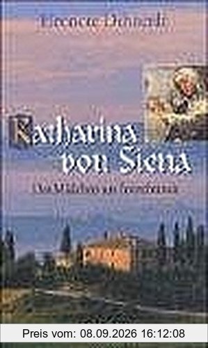 Katharina von Siena. Das Mädchen aus Fontebranda