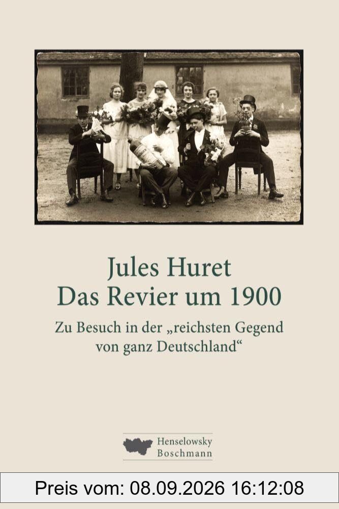 Das Revier um 1900: Zu Besuch in der „reichsten Gegend von ganz Deutschland“