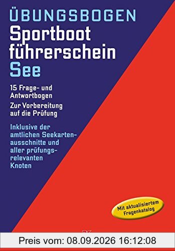 Sportbootführerschein See: 15 Frage- und Antwortbogen. Zur Vorbereitung auf die Prüfung