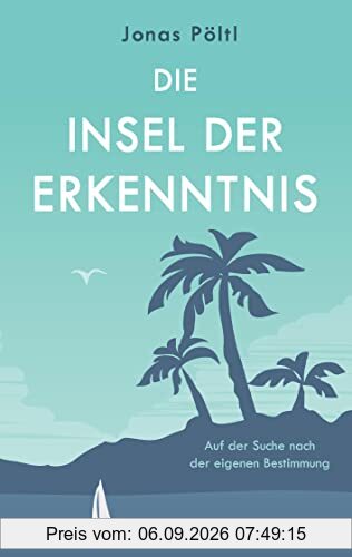 Die Insel der Erkenntnis: Auf der Suche nach der eigenen Bestimmung