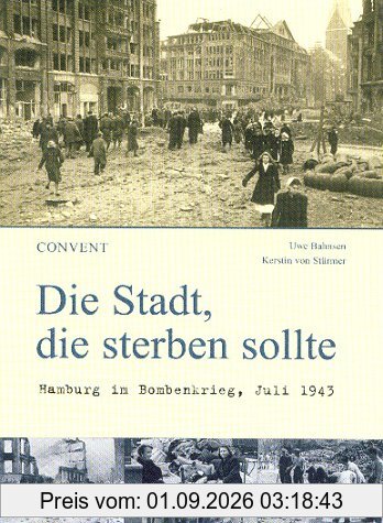 Die Stadt, die sterben sollte - Hamburg im Bombenkrieg, Juli 1943