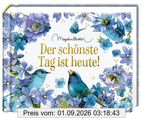 Der schönste Tag ist heute!