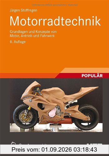 Motorradtechnik: Grundlagen und Konzepte von Motor, Antrieb und Fahrwerk (ATZ/MTZ-Fachbuch)