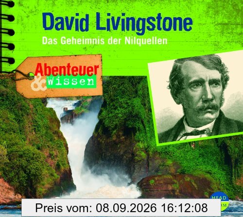Abenteuer & Wissen: David Livingstone. Das Geheimnis der Nilquellen