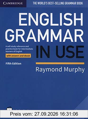 English Grammar in Use Book with Answers and Interactive eBook: A Self-Study Reference and Practice Book for Intermediate Learners of …