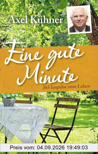 Eine gute Minute - 365 Impulse zum Leben