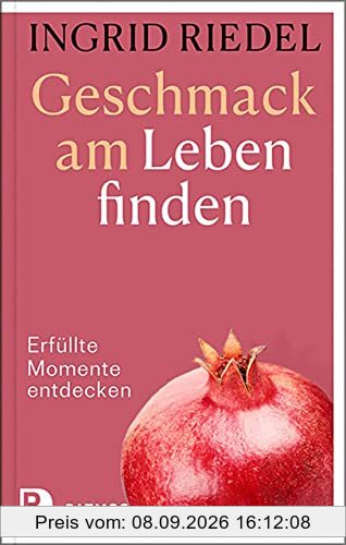 Geschmack am Leben finden: Erfüllte Momente entdecken