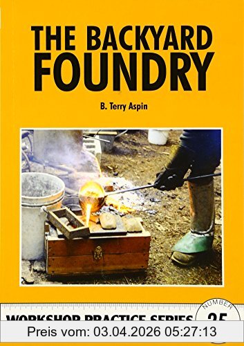 Aspin, B. Terry The Backyard Foundry (Workshop Practice Series, Band 25)