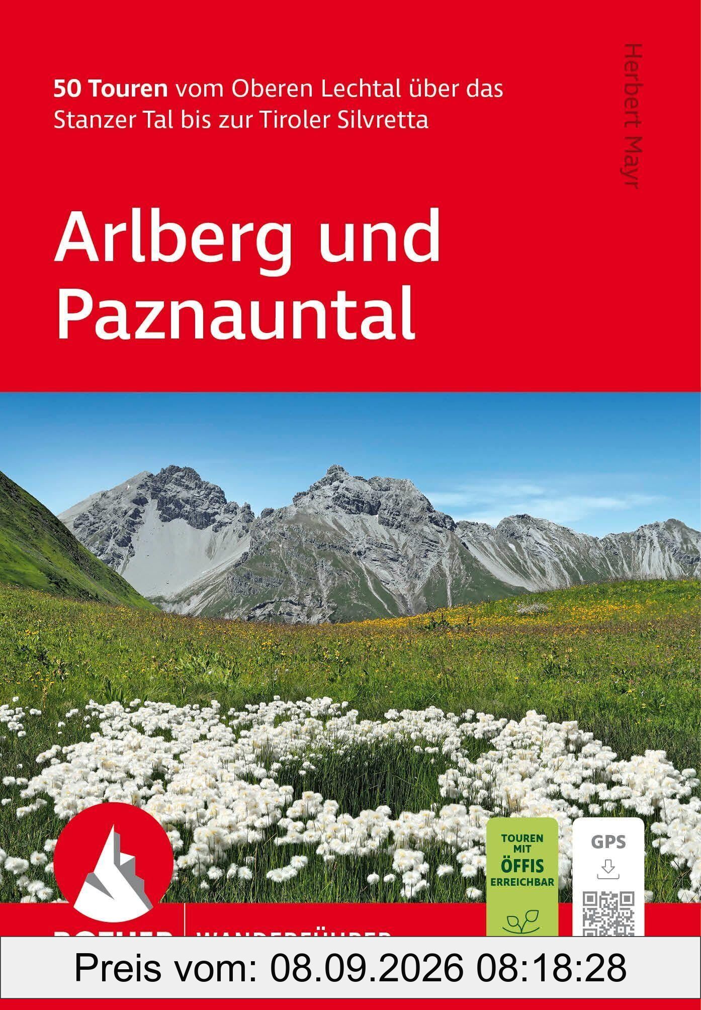 ROTHER Wanderführer Arlberg und Paznauntal. 50 Touren vom Oberen Lechtal über das Stanzer Tal bis zur Tiroler Silvretta