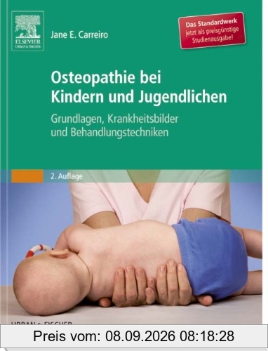 Osteopathie bei Kindern und Jugendlichen Studienausgabe: Grundlagen, Krankheitsbilder und Behandlungstechniken