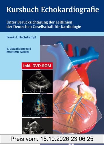 Kursbuch Echokardiographie (mit DVD): Unter Berücksichtigung der Leitlinien der Deutschen Gesellschaft für Kardiologie