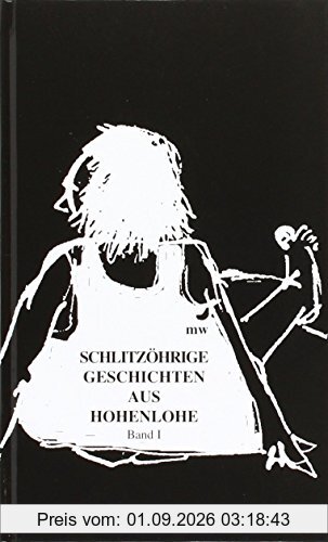 Schlitzöhrige Geschichten aus Hohenlohe