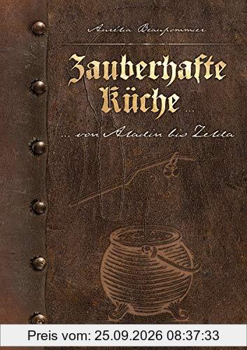 Zauberhafte Küche …: ... von Aladin bis Zelda