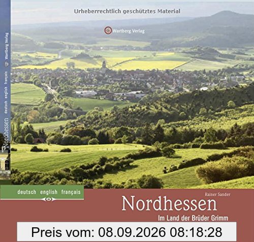 Nordhessen - Im Land der Brüder Grimm: Farbbildband