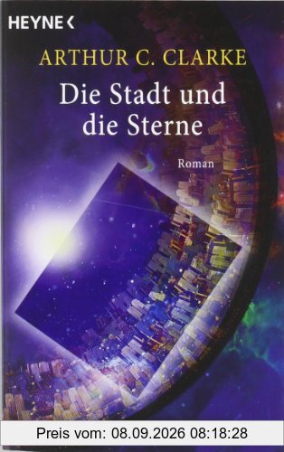 Die Stadt und die Sterne: Roman - Mit einem Vorwort von Gary Gibson