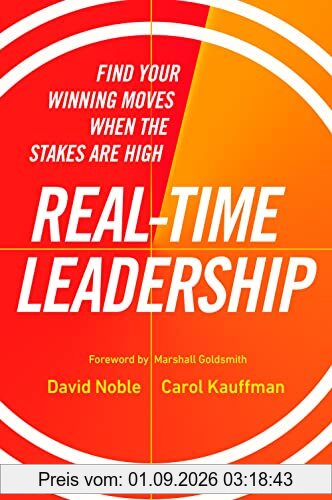 Real-Time Leadership: Find Your Winning Moves When the Stakes Are High
