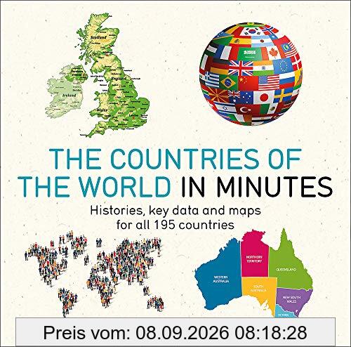 Countries of the World in Minutes: Histories, Key Data, and Maps for All 195 Countries