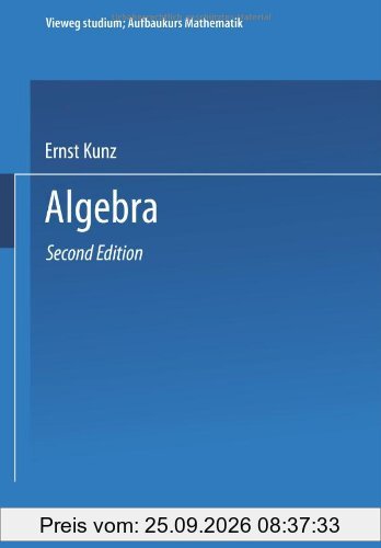 Vieweg Studium, Nr.43, Algebra (vieweg studium; Aufbaukurs Mathematik)