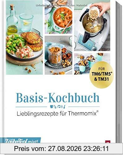 mein ZauberTopf mixt! Basis Kochbuch: Lieblingsrezepte für Thermomix