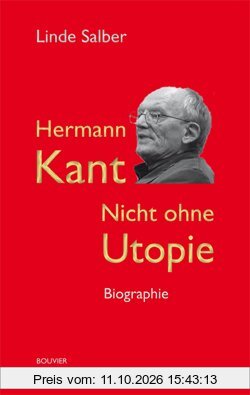 Hermann Kant: Nicht ohne Utopie. Biographie