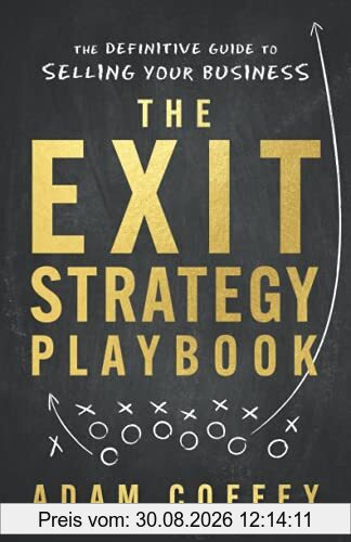 The Exit-Strategy Playbook: The Definitive Guide to Selling Your Business