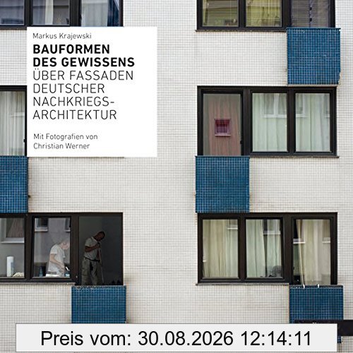 Bauformen des Gewissens: Über Fassaden deutscher Nachkriegsarchitektur