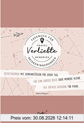 GuideMe TravelMemories Verliebte: Reisetagebuch für Paare (Selberschreiben/Geschenk) mit inspirierenden Fragen für jeden Tag (Dumont GuideMe) (TravelMemories: Dumont GuideMe)