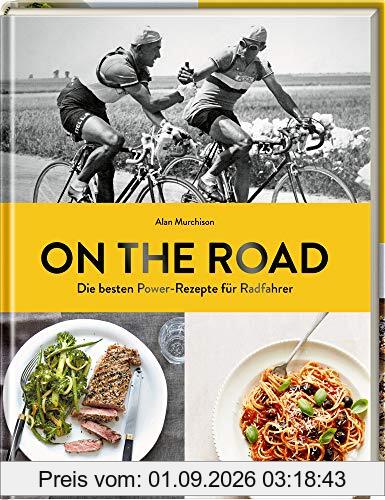 On the Road: Die besten Power-Rezepte für Radfahrer