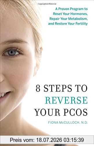 Fiona McCulloch 8 Steps To Reverse Your Pcos, A Proven Program To Reset Your Hormones, Repair Your Metabolism, And Restore Your Fertility