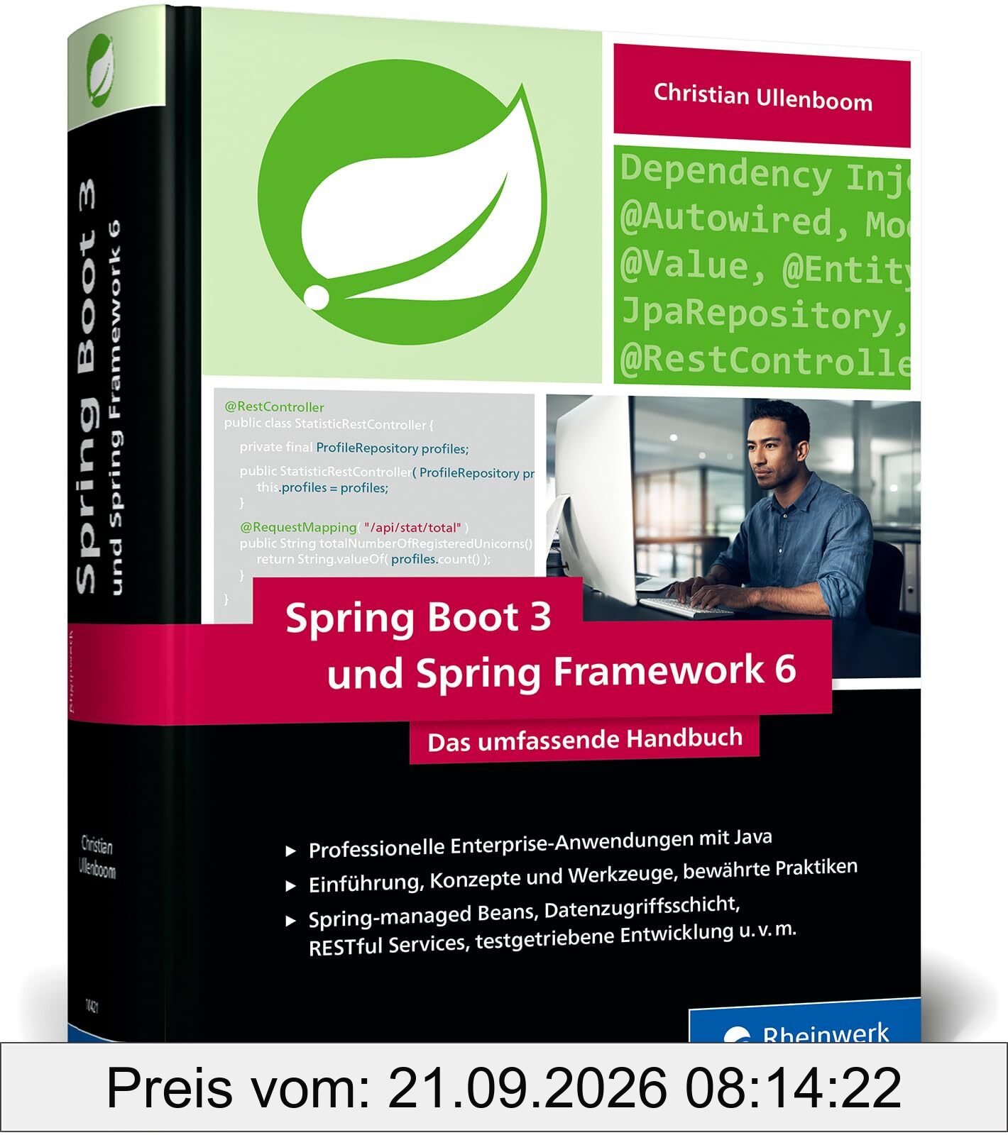 Spring Boot 3 und Spring Framework 6: Das umfassende Handbuch zur modernen Softwareentwicklung mit Java – Einführung, Praxistipps, Design …