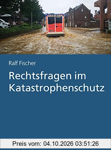Rechtsfragen im Katastrophenschutz