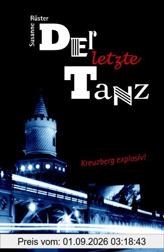 Der letzte Tanz: Kreuzberg explosiv!