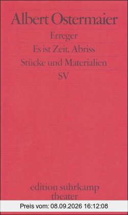 Erreger/Es ist Zeit. Abriss: Stücke und Materialien (edition suhrkamp)