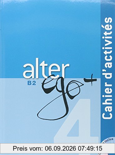 Alter ego + 4, méthode de français, B2 : cahier d'activités