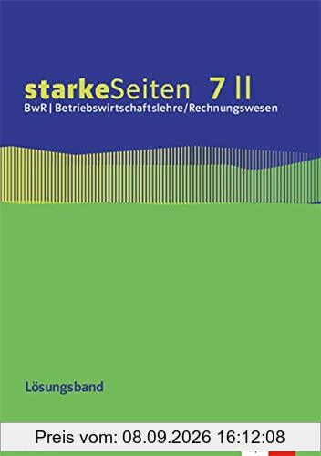 starkeSeiten BwR - Betriebswirtschaftslehre/ Rechnungswesen 7 II. Ausgabe Bayern Realschule: Lösungsband zum Arbeitsheft Klasse 7 (starkeSeiten BwR - ... Ausgabe für Bayern Realschule ab 2019)
