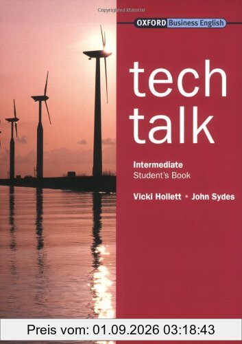 Tech Talk. Intermediate. Student's Book: Europäischer Referenzrahmen: B1 - B2 (Science-Technical)