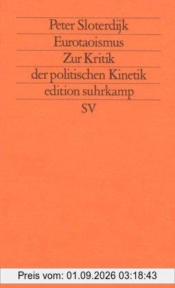Eurotaoismus: Zur Kritik der politischen Kinetik (edition suhrkamp)