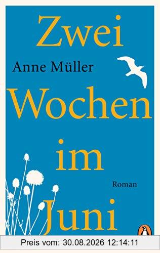 Zwei Wochen im Juni: Roman