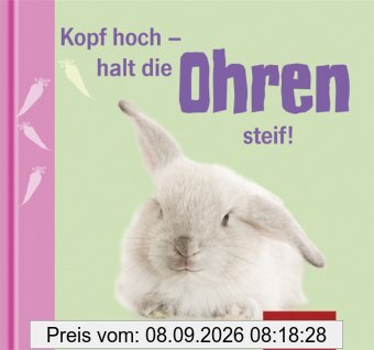 Kopf hoch, halt die Ohren steif