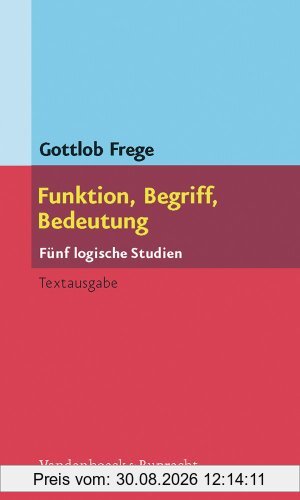 Funktion, Begriff, Bedeutung. Fünf logische Studien. Herausgegeben und eingeleitet von Günther Patzig