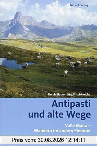 Antipasti und alte Wege: Valle Maira - Wandern im andern Piemont (Lesewanderbuch)