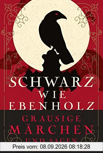 Schwarz wie Ebenholz. Grausige Märchen und Sagen
